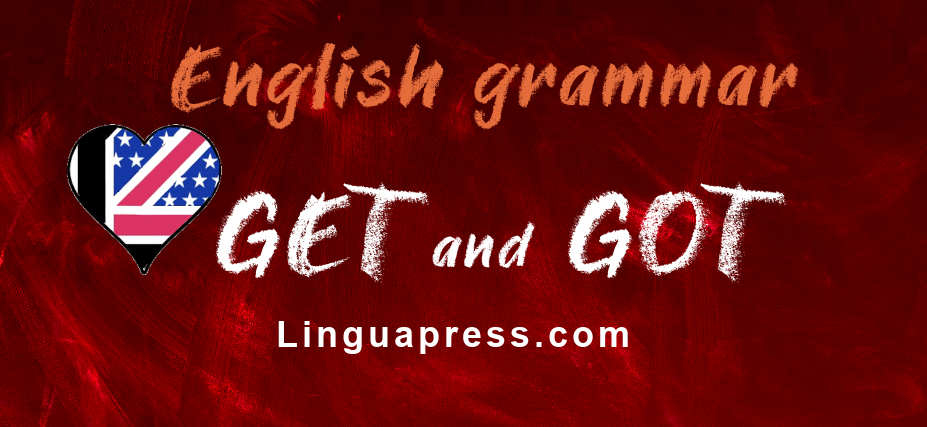 get-and-got-meanings-and-uses-in-english